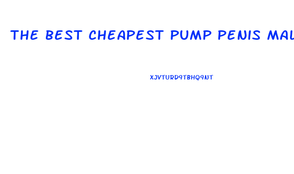 The Best Cheapest Pump Penis Male Enhancement