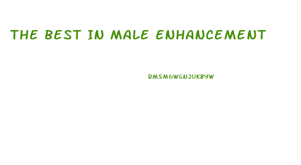 The Best In Male Enhancement