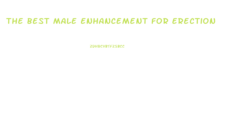 The Best Male Enhancement For Erection