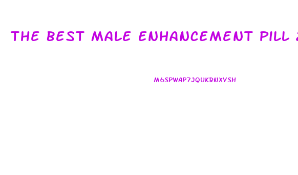 The Best Male Enhancement Pill 2016