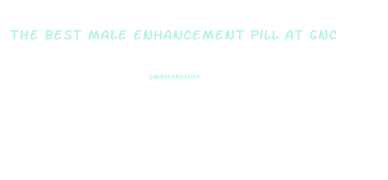 The Best Male Enhancement Pill At Gnc