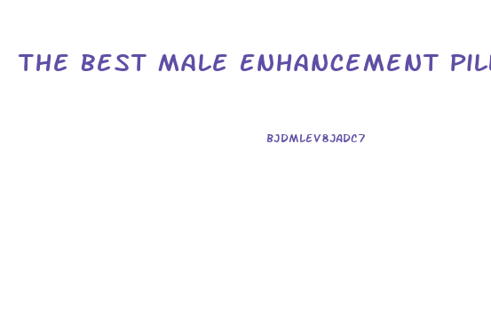 The Best Male Enhancement Pills 2016