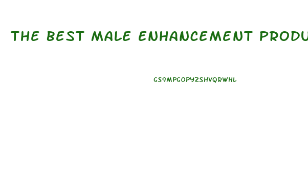 The Best Male Enhancement Product