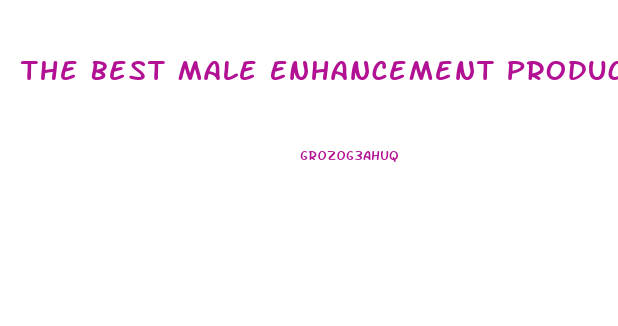 The Best Male Enhancement Products