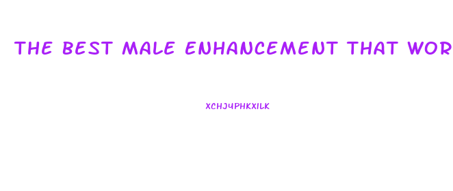 The Best Male Enhancement That Work