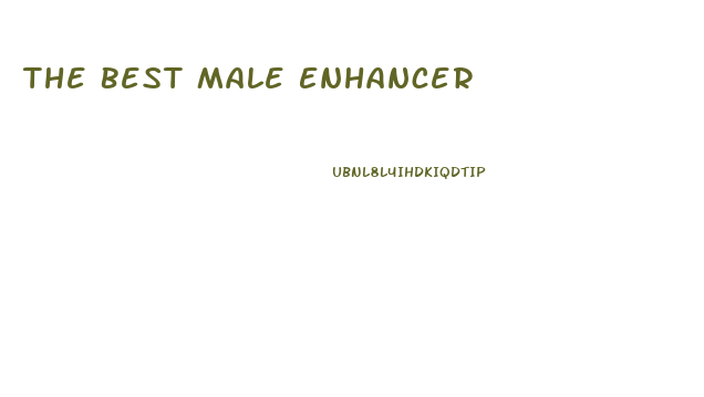 The Best Male Enhancer