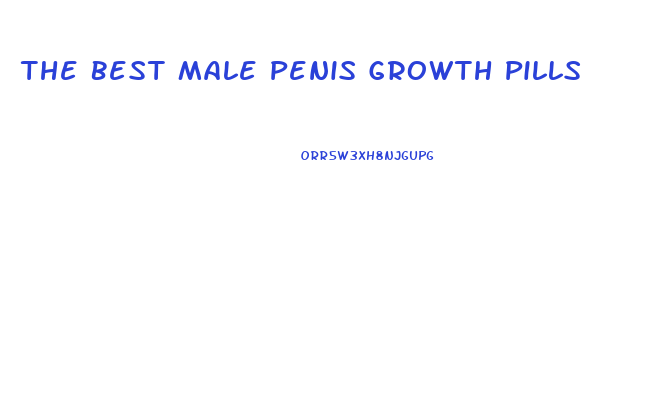 The Best Male Penis Growth Pills