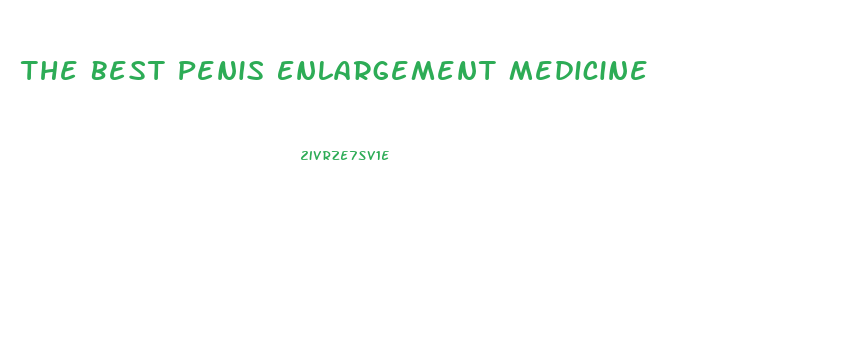 The Best Penis Enlargement Medicine