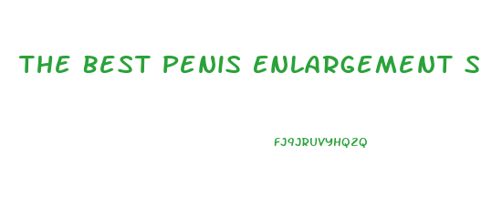 The Best Penis Enlargement Surgery