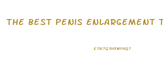 The Best Penis Enlargement Techniques