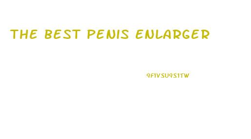 The Best Penis Enlarger