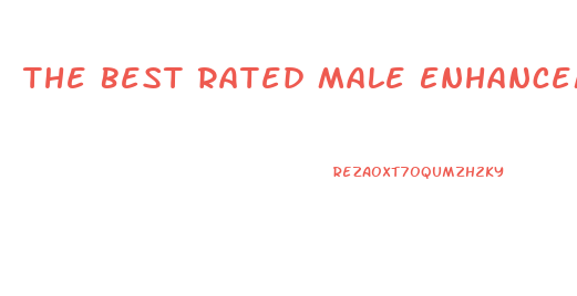 The Best Rated Male Enhancement Pills