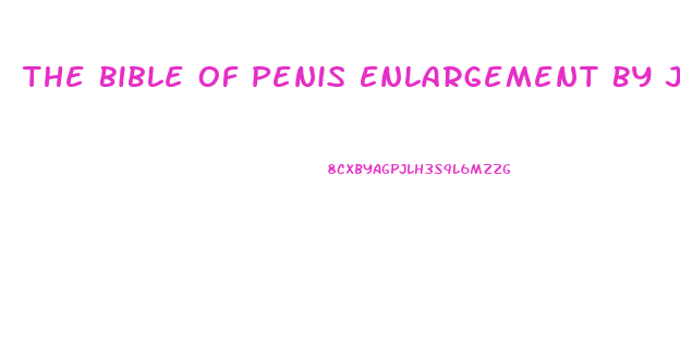 The Bible Of Penis Enlargement By John Collins