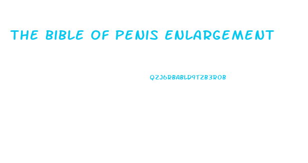 The Bible Of Penis Enlargement