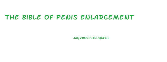 The Bible Of Penis Enlargement