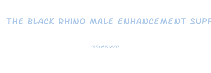 The Black Rhino Male Enhancement Supplement