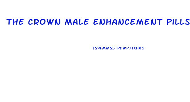 The Crown Male Enhancement Pills