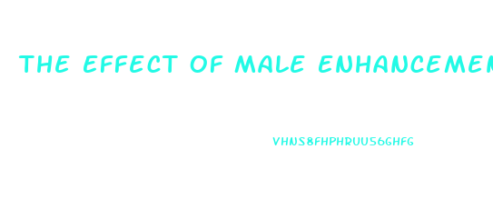 The Effect Of Male Enhancement