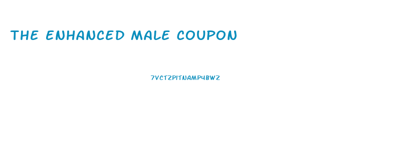 The Enhanced Male Coupon