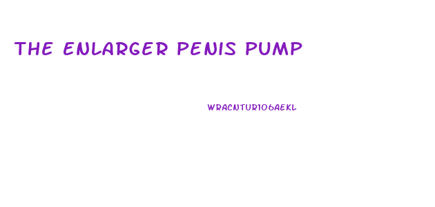 The Enlarger Penis Pump