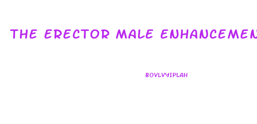 The Erector Male Enhancement