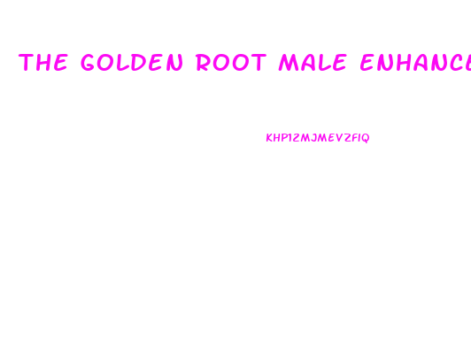 The Golden Root Male Enhancement Reviews