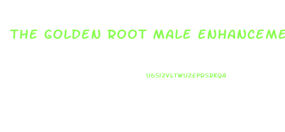 The Golden Root Male Enhancement