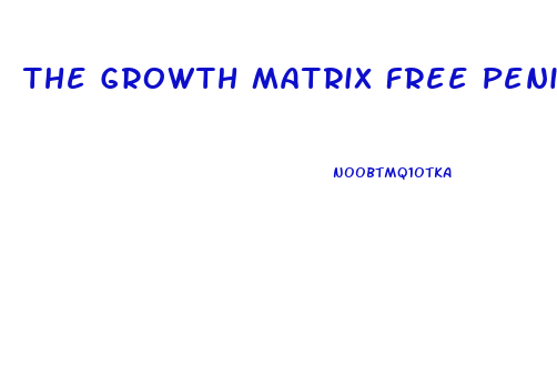 The Growth Matrix Free Penis