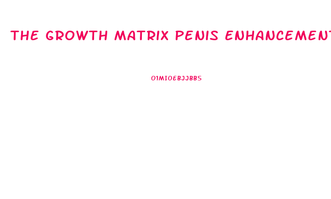 The Growth Matrix Penis Enhancement