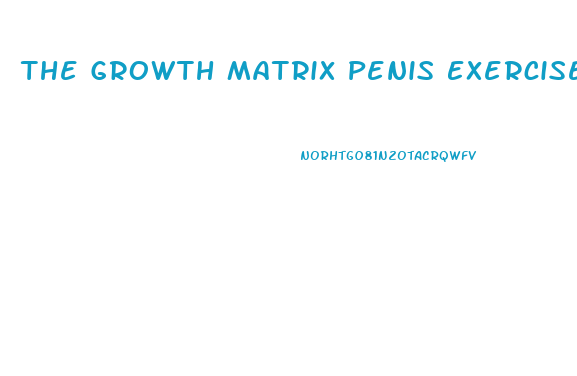 The Growth Matrix Penis Exercise