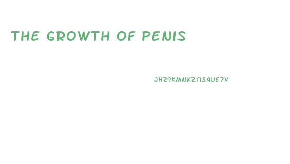 The Growth Of Penis