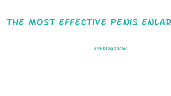 The Most Effective Penis Enlargment