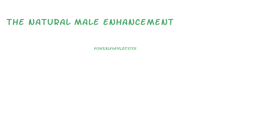 The Natural Male Enhancement