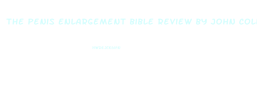 The Penis Enlargement Bible Review By John Collins