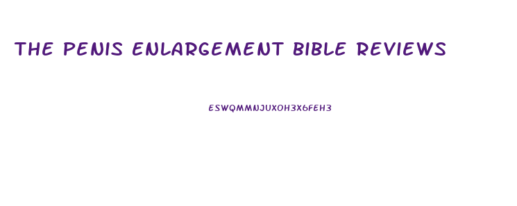 The Penis Enlargement Bible Reviews