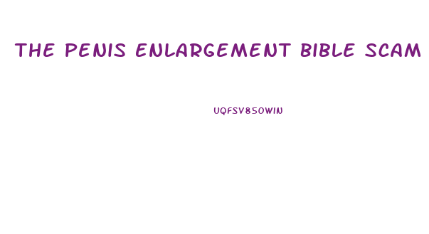 The Penis Enlargement Bible Scam