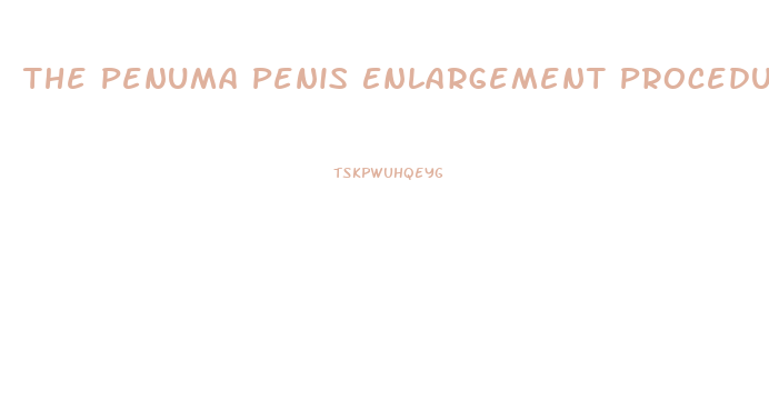 The Penuma Penis Enlargement Procedure