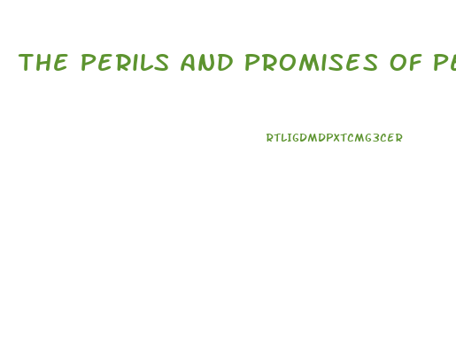 The Perils And Promises Of Penis Enlargment