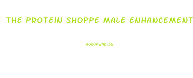 The Protein Shoppe Male Enhancement