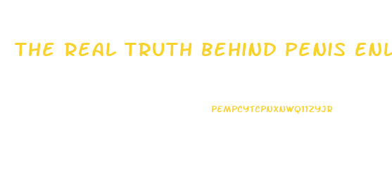 The Real Truth Behind Penis Enlargement