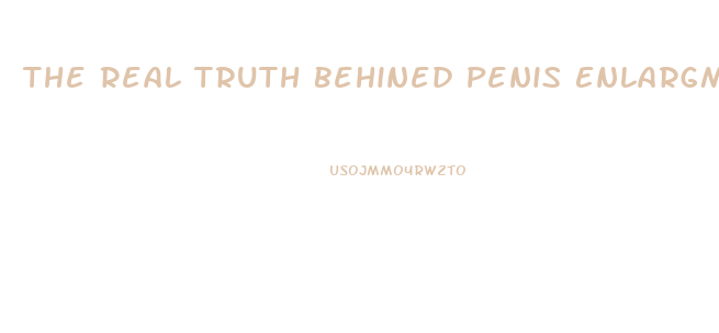 The Real Truth Behined Penis Enlargment