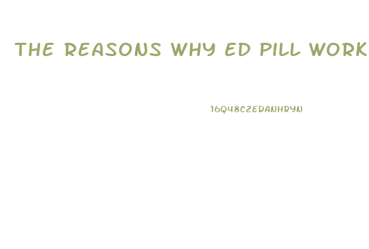 The Reasons Why Ed Pill Work
