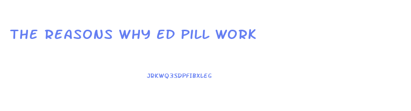 The Reasons Why Ed Pill Work