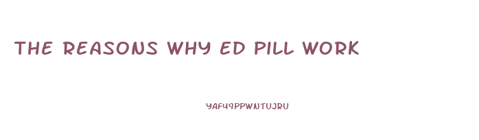 The Reasons Why Ed Pill Work