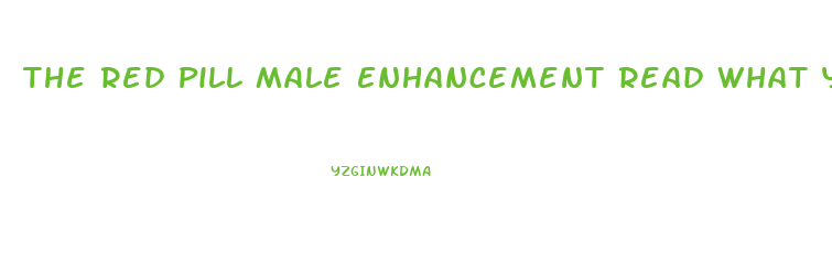 The Red Pill Male Enhancement Read What Your Partner Says About It