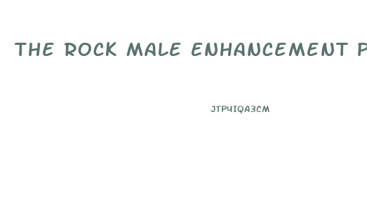 The Rock Male Enhancement Pills