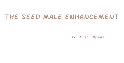 The Seed Male Enhancement