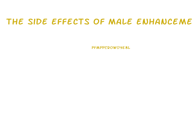 The Side Effects Of Male Enhancement Pills