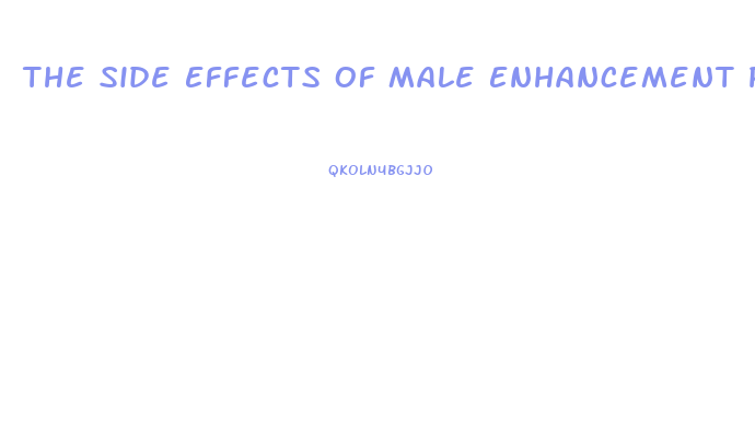 The Side Effects Of Male Enhancement Pills