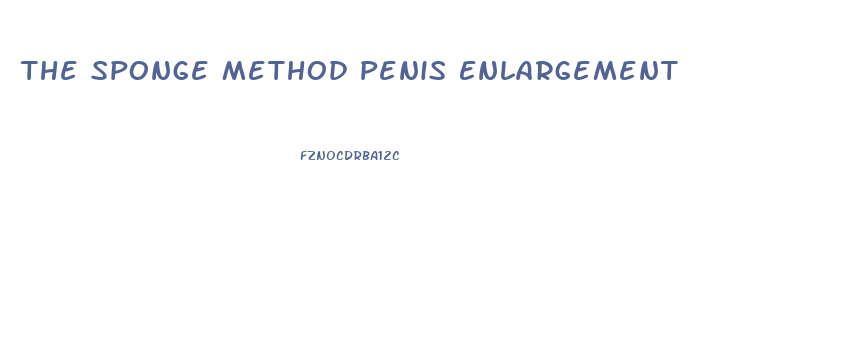 The Sponge Method Penis Enlargement